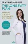 The Longevity Plan & A Manual for Those Who  Want to Stay Young