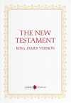 The New Testament- King James Version (Yeni Ahit)