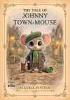 The Tale of Johnny Town-Mouse