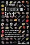 Tohumların Zaferi & Tahıllar, Kabuklu Yemişler, Çekirdekler ve Taneler Bitkiler Âlemini Nasıl Fethetti,  İnsanlık Tarihini Nasıl Biçimlendirdi?