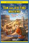 Tom and His Time Machine -A2+ Seviye İngilizce Hikaye Kitabı