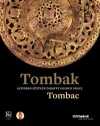 Tombak: Altından Süzülen Zarafet- Golden Grace:Tombac