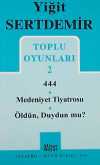Toplu Oyunları 2 / 444-Medeniyet Tiyatrosu-Öldün, Duydun mu?