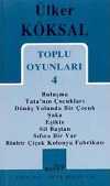 Toplu Oyunları 4 / Buluşma - Tata'nın Çocukları - Dönüş Yolunda Bir Çocuk - Şaka - Eşikte - Sil Baştan - Sıfıra Bir Var - Binbir Çiçek Kolonya Fabrikası