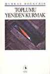 Toplumu Yeniden Kurmak