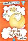 Topum Kuş Oldu / Artık Okuyorum -5