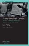 Transhümanist Devrim & Tekno-Tıp ve Dünyanın Überleşmesi