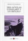 Tres Novelas Ejemplares Y Un Prologo