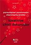 Tüketiciye Sihirli Dokunuşlar/Promo-İlişkisel Pazarlamadan Efsaneleşmiş Örnekler