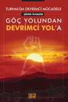 Turhal'da Devrimci Mücadele & Göç Yolundan Devrimci Yol'a