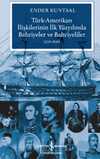 Türk-Amerikan İlişkilerinin İlk Yüzyılında Bahriyeler ve Bahriyeliler (1776-1876)