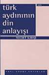 Türk Aydınının Din Anlayışı