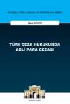 Türk Ceza Hukukunda Adli Para Cezası İstanbul Ceza Hukuku ve Kriminoloji Arşivi Yayın No: 55