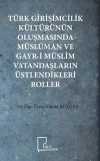 Türk Girişimcilik Kültürünün Oluşmasında Müslüman ve Gayr-i Müslim Vatandaşların Üstlendikleri Roller