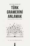 Türk Gramerini Anlamak & Konu Anlatımlı Dil Bilgisi Kitabı