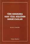 Türk Hukukunda Vakıf Tüzel Kişiliğinin Hukuki Esasları