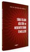 Türk İslam Kültür ve Medeniyetinin Temelleri