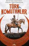 Türk Komutanlar  / Mete'den Atatürk'e Tarihe Yön Verenler