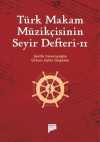 Türk Makam Müzikçisinin Seyir Defteri II