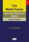 Türk Medeni Hukuku Başlangıç - Kişiler - Aile Hukuku Soruları ve Cevapları Cilt 1