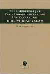 Türk Modernleşme Tarihi Araştırmalarının Ana Kaynakları: Bibliyografyalar (9-B-4 )