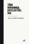 Türk Romanında Entelektüel Suç