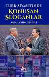 Türk Siyasetinde Konuşan Sloganlar