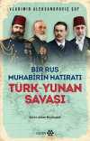 Türk Yunan Savaşı & Bir Rus Muhabirinin Hatıratı