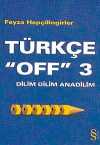 Türkçe "Off" 3 / Dilim Dilim Anadilim