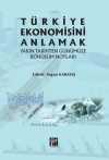 Türkiye Ekonomisini Anlamak Yakın Tarihten Günümüze Dönüşüm Notları