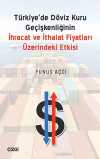 Türkiye'de Döviz Kuru Geçişkenliğinin İhracat ve İthalat Fiyatları Üzerine Etkisi