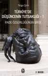Türkiye'de Düşüncenin Tutsaklığı 1 & İfade Özgürlüğünün Grisi
