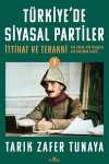 Türkiye'de Siyasal Partiler Cilt 3 & İttihat ve Terakki: Bir Çağın, Bir Kuşağın, Bir Partinin Tarihi