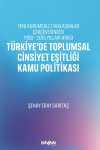 Türkiye'de Toplumsal Cinsiyet Eşitliği Kamu Politikası & Yeni Kurumsalcı Yaklaşımlar Çerçevesinden 1980 - 2015 Yılları Arası