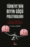 Türkiye'nin Beyin Göçü Politikaları & Tarihsel Derinliğinden Uluslararası Sistemde İtme ve Çekme Bağlamında Etkileri