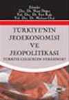 Türkiye'nin Jeoekonomisi ve Jeopolitikası