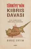 Türkiye'nin Kıbrıs Davası: EOKA Darbesinden Kıbrıs Barış Harekatına