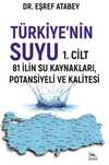 Türkiye'nin Suyu 1.Cilt & 81 İlin Su Kaynakları / Potansiyeli ve Kalitesi