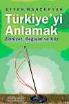 Türkiye'yi Anlamak & Zihniyet, Değişim ve Kriz