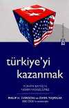 Türkiye'yi Kazanmak & Türkiye Batı İçin Neden Vazgeçilmez