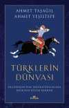 Türklerin Dünyası & Ergenekon'dan İmparatorluklara Bozkırın Büyük Rehberi