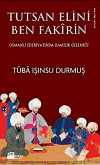Tutsan Elini Ben Fakirin & Osmanlı Edebiyatında Hamilik Geleneği