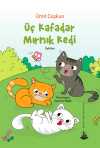 Üç Kafadar Mırnık Kedi