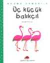 Üç Küçük Balıkçıl