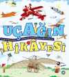Uçağın Hikayesi / Büyük Yeniliklerin Küçük Kitabı
