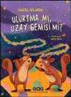 Uçurtma Mı, Uzay Gemisi Mi?