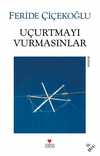 Uçurtmayı Vurmasınlar