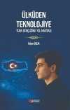Ülküden Teknolojiye Türk Gençliğine Yol Haritası