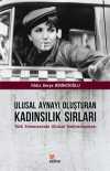 Ulusal Aynayı Oluşturan Kadınsılık Sırları & Türk Sinemasında Ulusun Kadınsılaşması