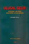 Ulusal Gelir / Doğuşu Gelişimi Bölüşüm ve Kullanılışı